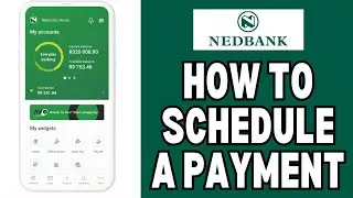How To Schedule A Payment On Nedbank App