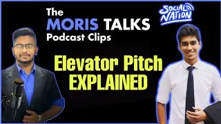 Elevator Pitch - EXPLAINED ft. Navneet Dugar | The Moris Talks Podcast Clips