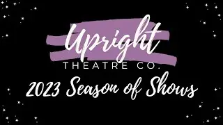 2023 Season Announcement - Upright Theatre Co.