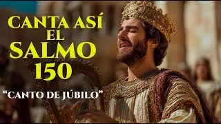 Salmo 150 | Canto de júbilo a Jehová 🎶 Música bíblica de alabanza y gozo