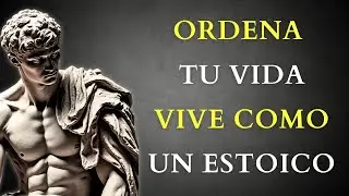 OBLÍGATE a PONER ORDEN en TU VIDA antes de que SEA DEMASIADO TARDE   ESTOICISMO