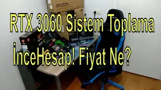 RTX 3060 Sistem Toplama İ&ccedil;in İnceHesap! Fiyat Ne? #sistemtoplama #incehesap #hazırsistem #rtx3060