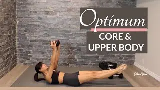 Optimum Upper Body And Core Crush Workout At Home | Low Impact Lean Body || Earthbound Mama Fit