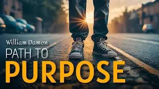 Path to Purpose by William Damon | Audiobook Summary