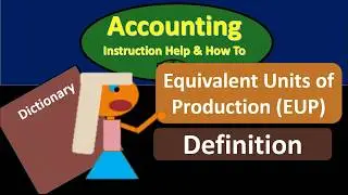 Equivalent Units of Production (EPU) - What are Equivalent U