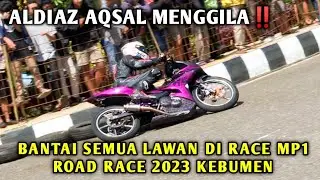 ALDIAZ AQSAL MENGGILA‼️BANTAI SEMUA LAWAN DI RACE MP1 ROAD RACE 2023 KEBUMEN