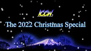 ICCW Presents: The 2022 Christmas Special