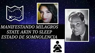 MANIFESTANDO MILAGROS STATE AKIN TO SLEEP ESTADO DE SOMNOLENCIA