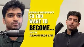 Intention Over Attention: The Secret to Success | Azaan Feroz Sait | So You Want To Become... EP-13