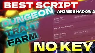 [NEW] Anime Shadow 2 BEST Script (KEYLESS  - AUTO FARM - ROLL TRAIT - DUNGEON) | *PASTEBIN*