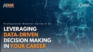 Boost Your Career with DATA-DRIVEN Decisions! | 46 Professional Webinar