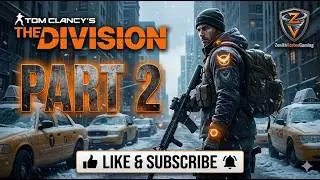 Tom Clancy's The Division - Gameplay  Part. 2 [4K] - No Commentary
