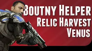 How to Complete the Relic Harvest Venus Bounty - Bounty Helper