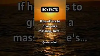 If he offers to give you a massage, he's&hellip; | Boy Facts 👦 #shorts