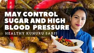 Jyoti&rsquo;s Way Of Cooking-  Very Quick  and  Healthy Kunuru Sabji 😋