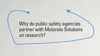 Why Do Public Safety Agencies Partner with Motorola Solutions on Research?