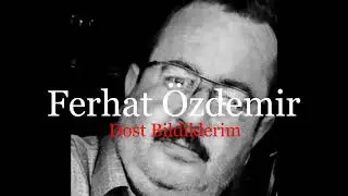 Ferhat Özdemir - Dost Bildiklerim / Zeki Müren