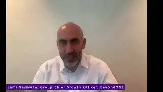 MVNO Nation talks to Sami Nashwan, Group Chief Growth Officer, BeyondONE