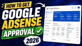 How to Get Google AdSense Approval in 2026 | 100% Working Tips & Full Guide