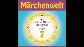 M&auml;rchenwelt 7: Weltm&auml;rchen aus der T&uuml;rkei, Indien, Japan, China, Irland, Deutschland und D&auml;nemark!