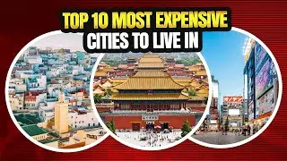 Top 10 Most Expensive Cities to Live In!