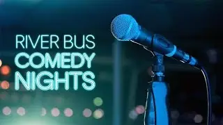 Comedy Shows London - River Bus Comedy Nights