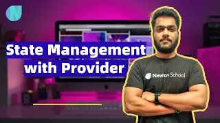 Day 49 | State Management with Provider | Free Flutter Course | Newton School