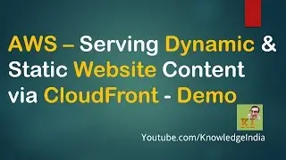 AWS - CloudFront DEMO | Serve BOTH Dynamic & Static Website content