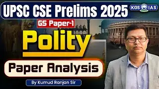 UPSC CSE Prelims 2025 Polity Paper Analysis | GS Paper 1 | Kumud Ranjan Sir Polity | KGS IAS English