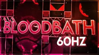 [60hz] Bloodbath 100% (Extreme Demon) by Riot and co