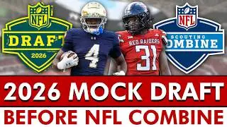 NFL Mock Draft BEFORE 2026 NFL Combine: Round 1 Projections With Trades