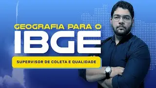 Geografia para o IBGE (Cargo: Supervisor) - Prof° Thiago Araújo