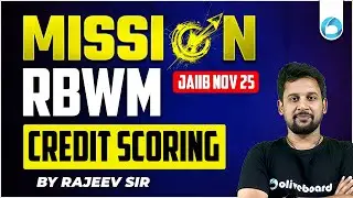 Mission JAIIB Nov 2025 | RBWM | Credit Scoring | JAIIB Online Classes 2025 | By Rajeev Sir