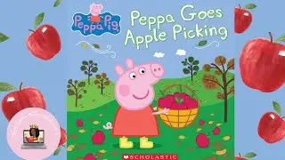 🐷Peppa Pig Book ReadAloud| Peppa Goes Apple Picking |Kindergarten Fall books| ReadAloudBooks