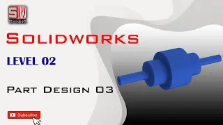 Solidworks part Design Revolve Level 02 : Part 03