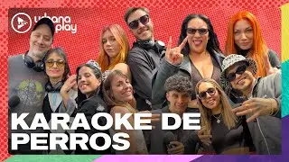 Karaoke de #Perros2023 con Hilda Lizarazu, Lowrdez, Connie Isla, La T y la M y Laura Esquivel