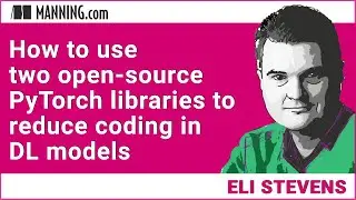 How to use two open-source PyTorch libraries to reduce coding in DL models
