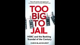 Too Big To Jail: HSBC And The Banking Scandal Of The Century by Chris Blackhurst || Book Review