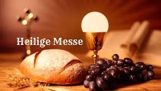 Heilige Messe ( Holy Mass ): German