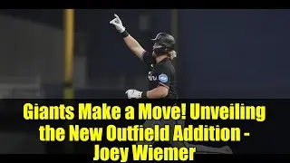 Giants Make a Move! Unveiling the New Outfield Addition - Joey Wiemer