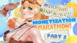 BONNIE'S MONETIZATION MARATHON! 🎊 PART 2!【Bonnie Barkswell / globie】