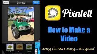 How to Make a Video Using PixnTell