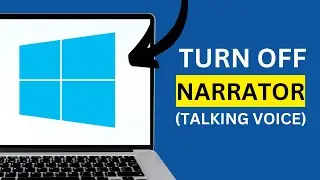 HOW TO TURN OFF THE NARRATOR OR TALKING VOICE ON WINDOWS (SETTINGS TUTORIAL)