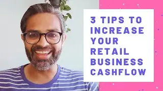 3 Success Tips To Improve Your Retail Business Cash Flow