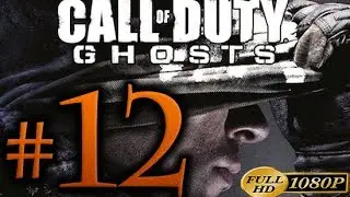 Call Of Duty Ghosts Walkthrough Part 12 [1080p HD] - No Commentary