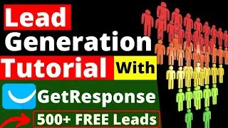 Lead Generation Tutorial With GetResponse - Collect 500+ Leads For Free
