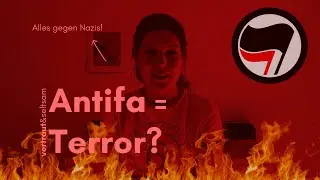 Bin ich jetzt Terroristin? | Antifa