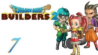 Dragon Quest Builders 2 (Stream) &mdash; Part 7 - A Super-Strong Monster!