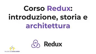 Corso Redux Italiano - Lezione #1: introduzione, storia e architettura di Redux