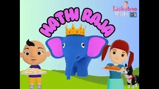 Hathi Raja Kahan Chale | Nursery Rhyme | हाथी राजा कहाँ चले | Lickaboo&nbsp;Kids&nbsp;TV